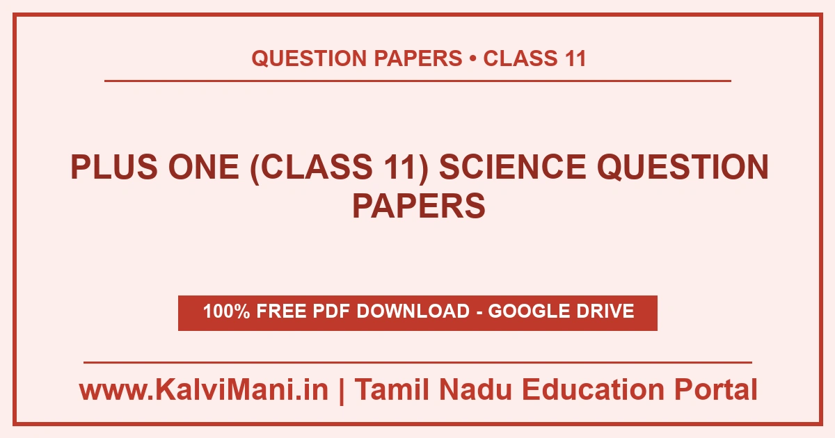 Download Plus One (Class 11) Science question papers in PDF — 8 previous year and model papers with answer keys. Free, no registration.