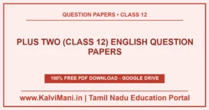 Download Plus Two (Class 12) English question papers in PDF — 7 previous year and model papers with answer keys. Free, no registration.