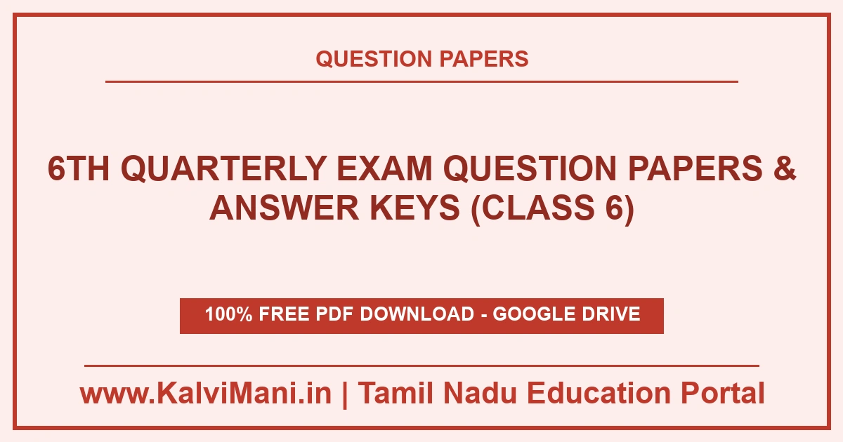 Download Tamil Nadu Class 6 Quarterly Exam Question Papers and Answer Keys PDF 2026–2027. Official district exam papers for Tamil, English, Maths, Science & Social.
