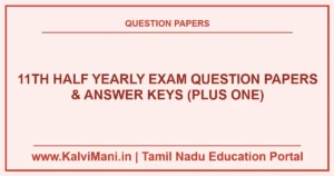 Download Tamil Nadu Class 11 (Plus One) Half Yearly Exam Question Papers and Answer Keys PDF 2026–2027. Authentic district papers for Maths, Science, Commerce & Languages.