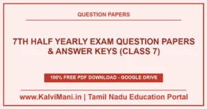 Download Tamil Nadu Class 7 Half Yearly Exam Question Papers and Answer Keys PDF 2026–2027. Official district exam papers for Tamil, English, Maths, Science & Social.
