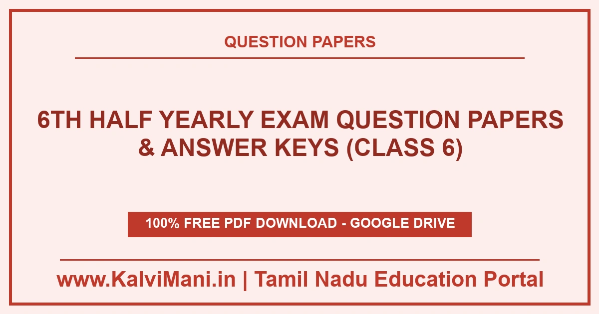 6th Half Yearly Exam Question Papers & Answer Keys (Class 6) Download Tamil Nadu Class 6 Half Yearly Exam Question Papers and Answer Keys PDF 2026–2027. Official district exam papers for Tamil, English, Maths, Science & Social.