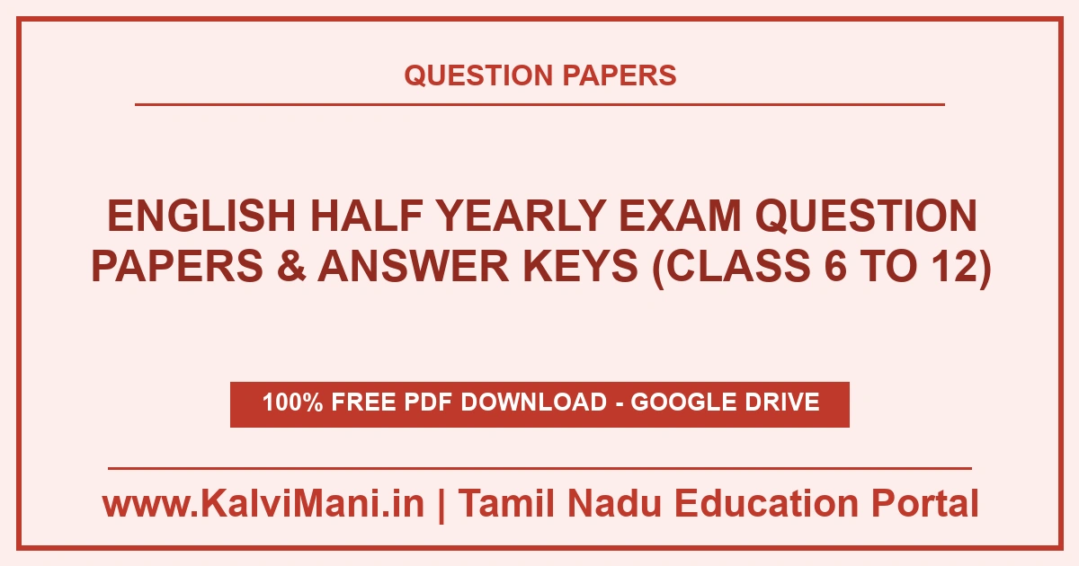 Download Tamil Nadu English Half Yearly Exam Question Papers & Answer Keys (Class 6 to 12) PDF 2026–2027. Official district papers in TM & EM.