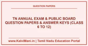 Download Tamil Nadu Annual Exam & Public Board Question Papers and Answer Keys PDF 2026–2027 for Class 6 to 12. Model papers & district keys in TM & EM.