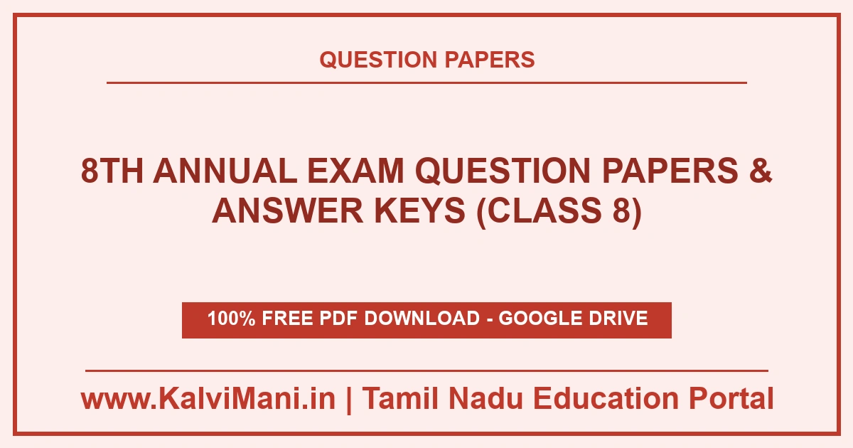 8th Annual Exam Question Papers & Answer Keys (Class 8) Download Tamil Nadu Class 8 Annual / Term 3 Exam Question Papers and Answer Keys PDF 2026–2027. Official district exam papers in TM & EM.