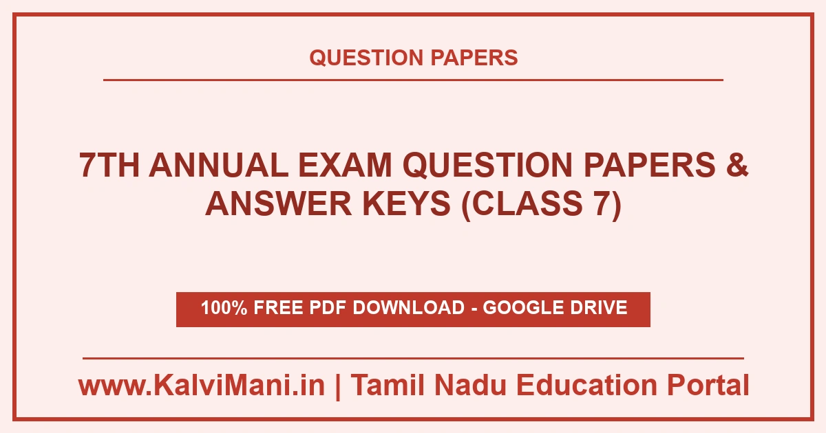 7th Annual Exam Question Papers & Answer Keys (Class 7) Download Tamil Nadu Class 7 Annual / Term 3 Exam Question Papers and Answer Keys PDF 2026–2027. Official district exam papers in TM & EM.