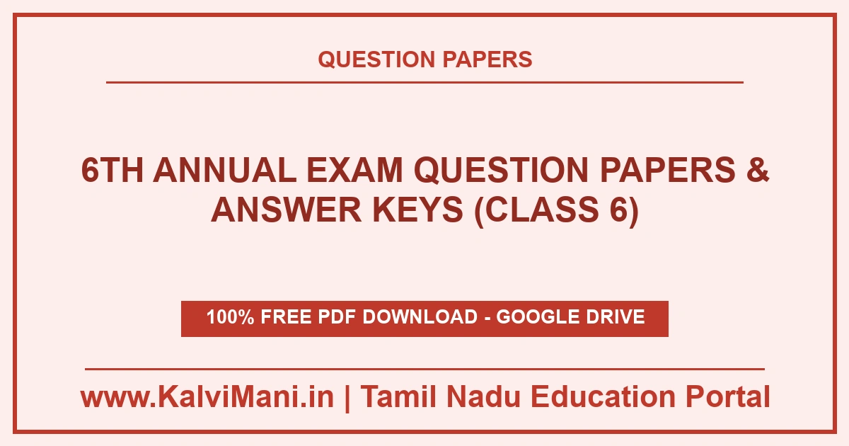 6th Annual Exam Question Papers & Answer Keys (Class 6) Download Tamil Nadu Class 6 Annual / Term 3 Exam Question Papers and Answer Keys PDF 2026–2027. Official district exam papers in TM & EM.