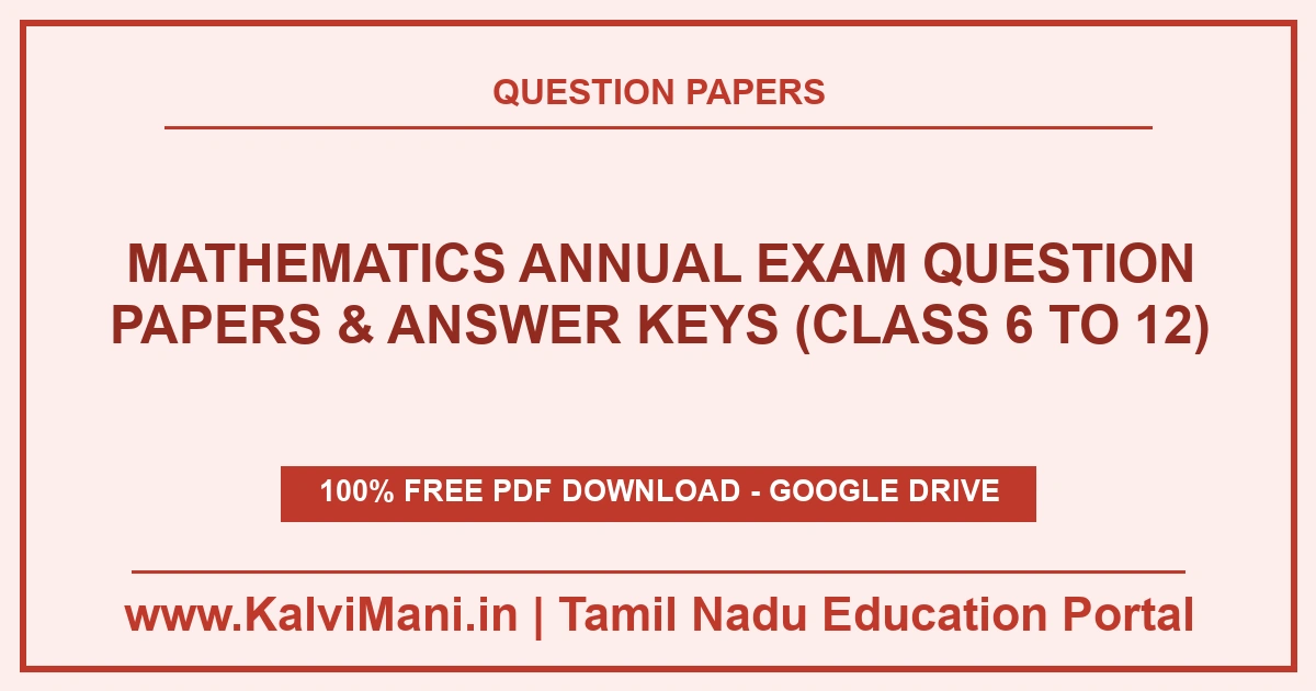 Download Tamil Nadu Mathematics Annual Exam Question Papers & Answer Keys (Class 6 to 12) PDF 2026–2027. Official annual & public papers in TM & EM.