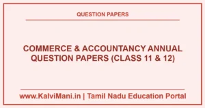 Download Tamil Nadu Commerce & Accountancy Annual Question Papers (Class 11 & 12) PDF 2026–2027. Official annual & public papers in TM & EM.