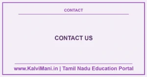 Get in touch with KalviMani.in editorial team, submit teacher study materials, report broken download links, and find support for Tamil Nadu school resources.
